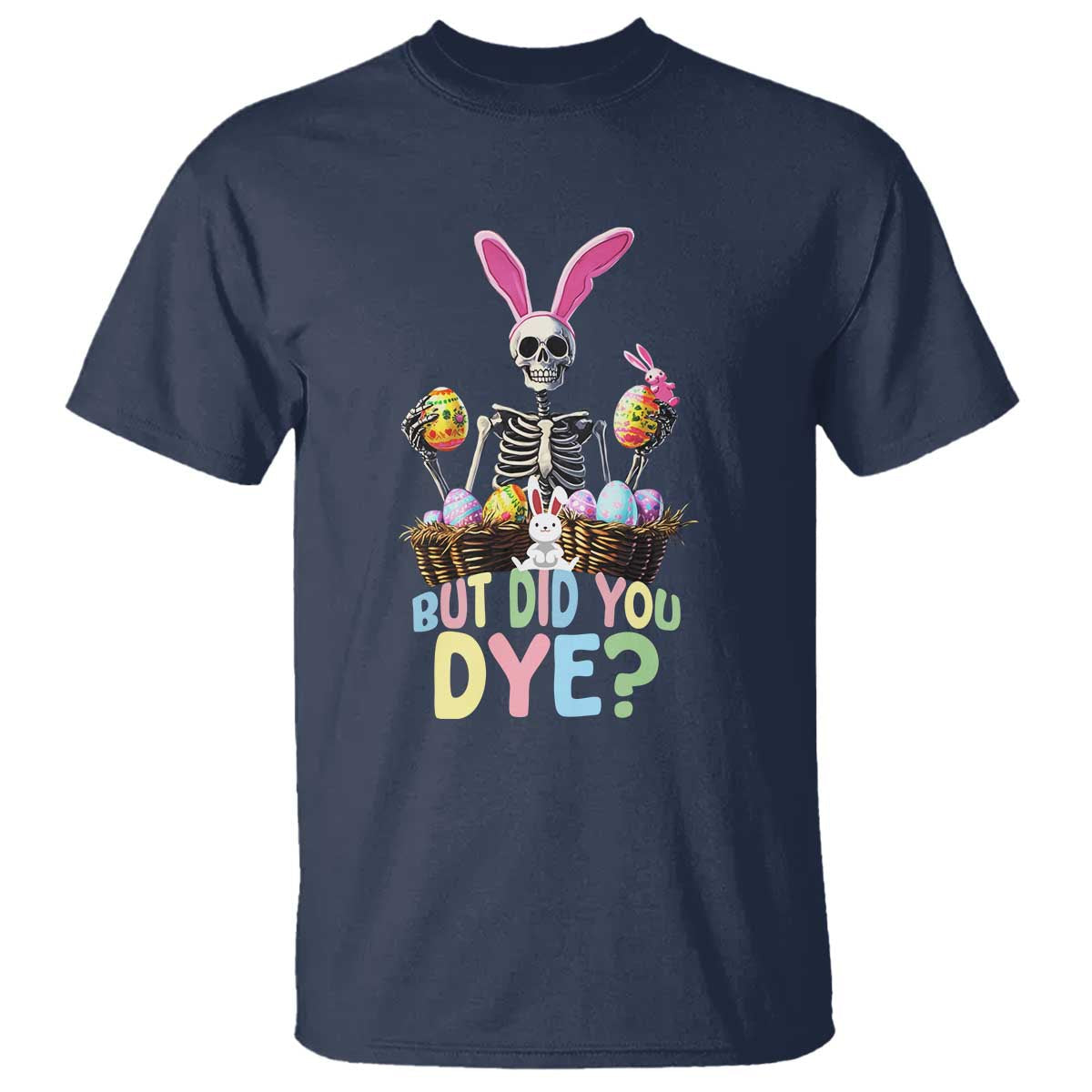 funny-easter-skeleton-t-shirt-but-did-you-dye-easter-day-sunday
