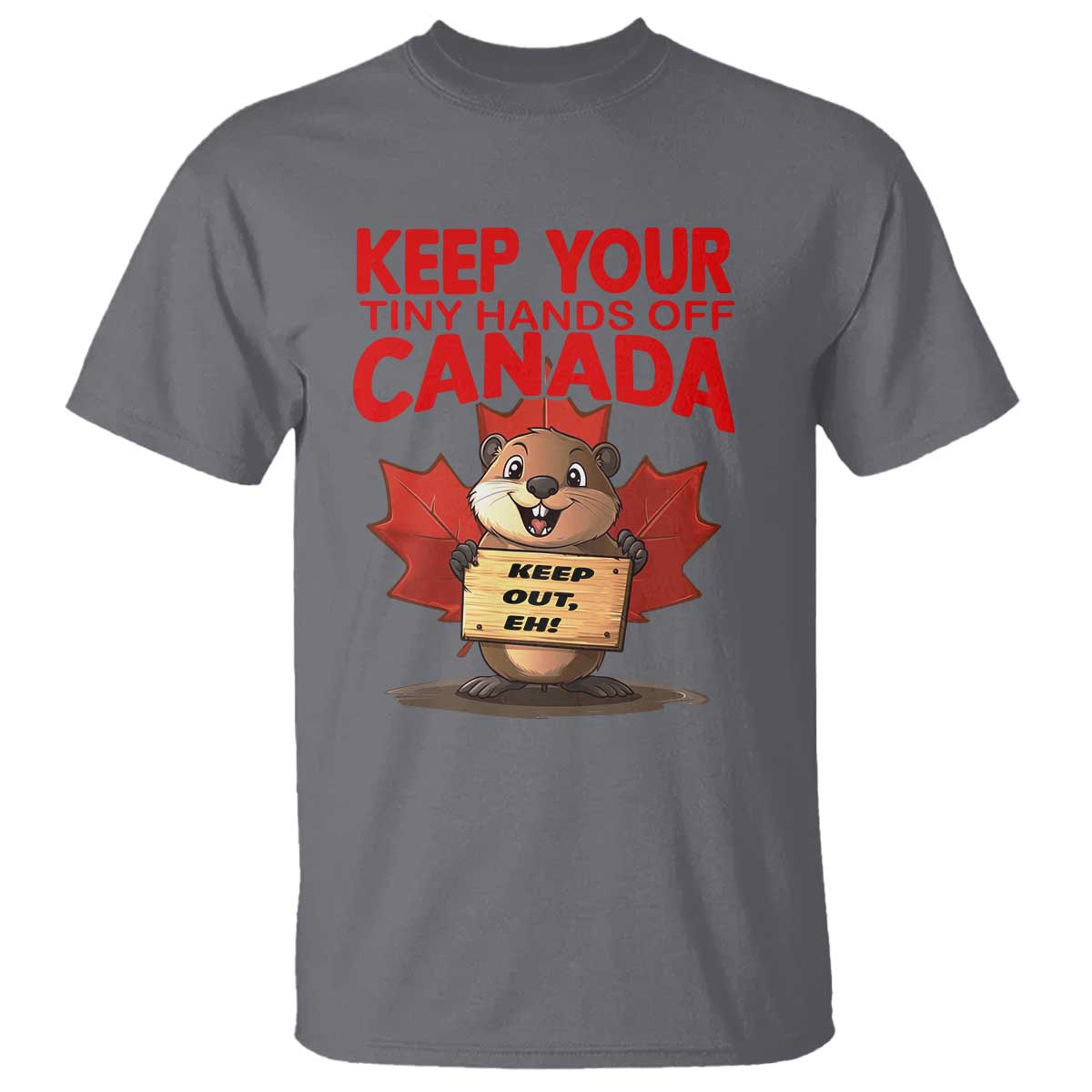 keep-your-tiny-hands-off-canada-t-shirt-not-for-sale-canadian-maple-leaf-beaver
