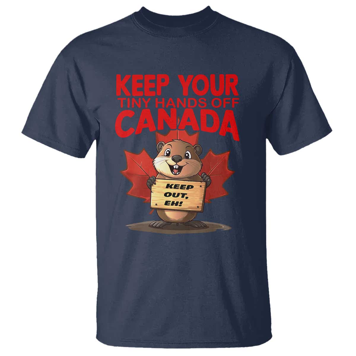 keep-your-tiny-hands-off-canada-t-shirt-not-for-sale-canadian-maple-leaf-beaver