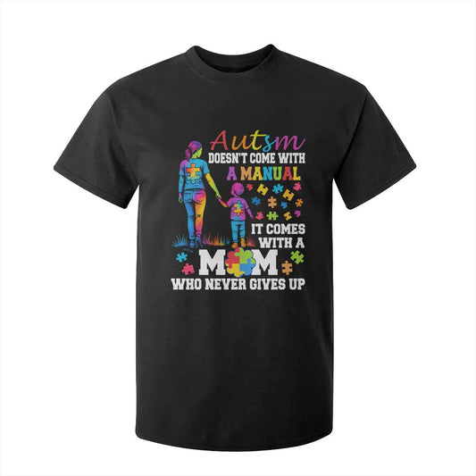 Autism Mom T Shirt For Kid Who Never Gives Up Family Support Autistic