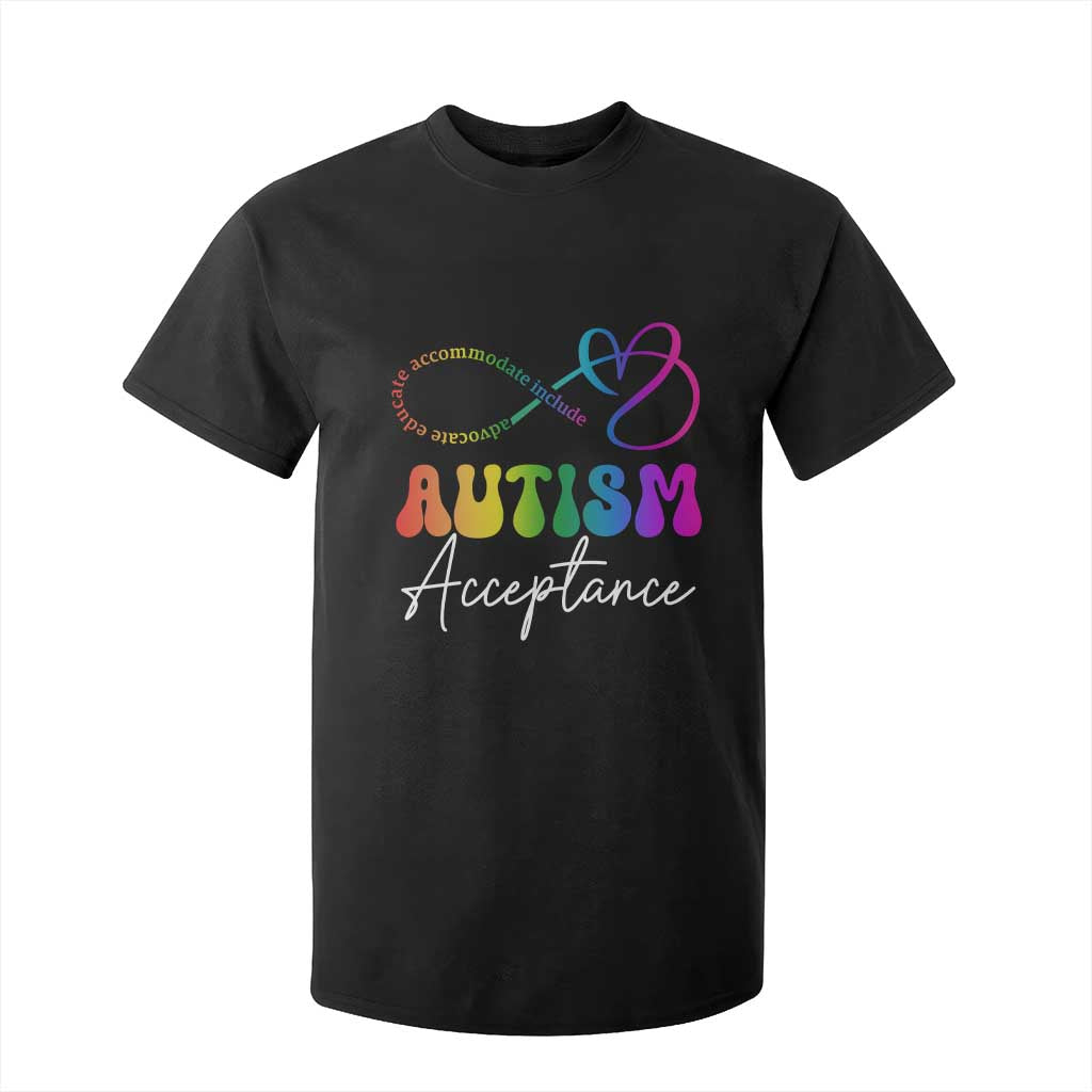 Autism Acceptance T Shirt For Kid Advocate Educate Accomodate Include Rainbow Infinity Symbol