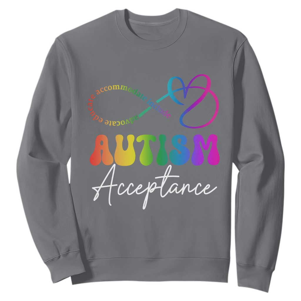 Autism Acceptance Sweatshirt Advocate Educate Accomodate Include Rainbow Infinity Symbol