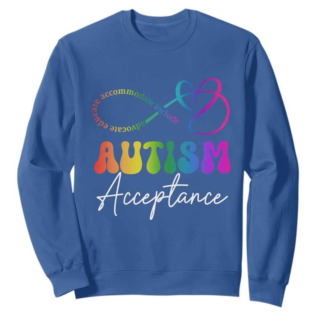Autism Acceptance Sweatshirt Advocate Educate Accomodate Include Rainbow Infinity Symbol