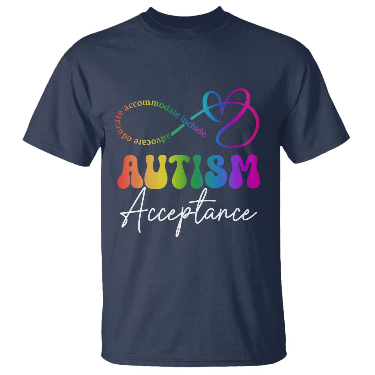 autism-acceptance-t-shirt-advocate-educate-accomodate-include-rainbow-infinity-symbol
