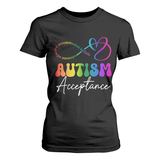 Autism Acceptance T Shirt For Women Advocate Educate Accomodate Include Rainbow Infinity Symbol
