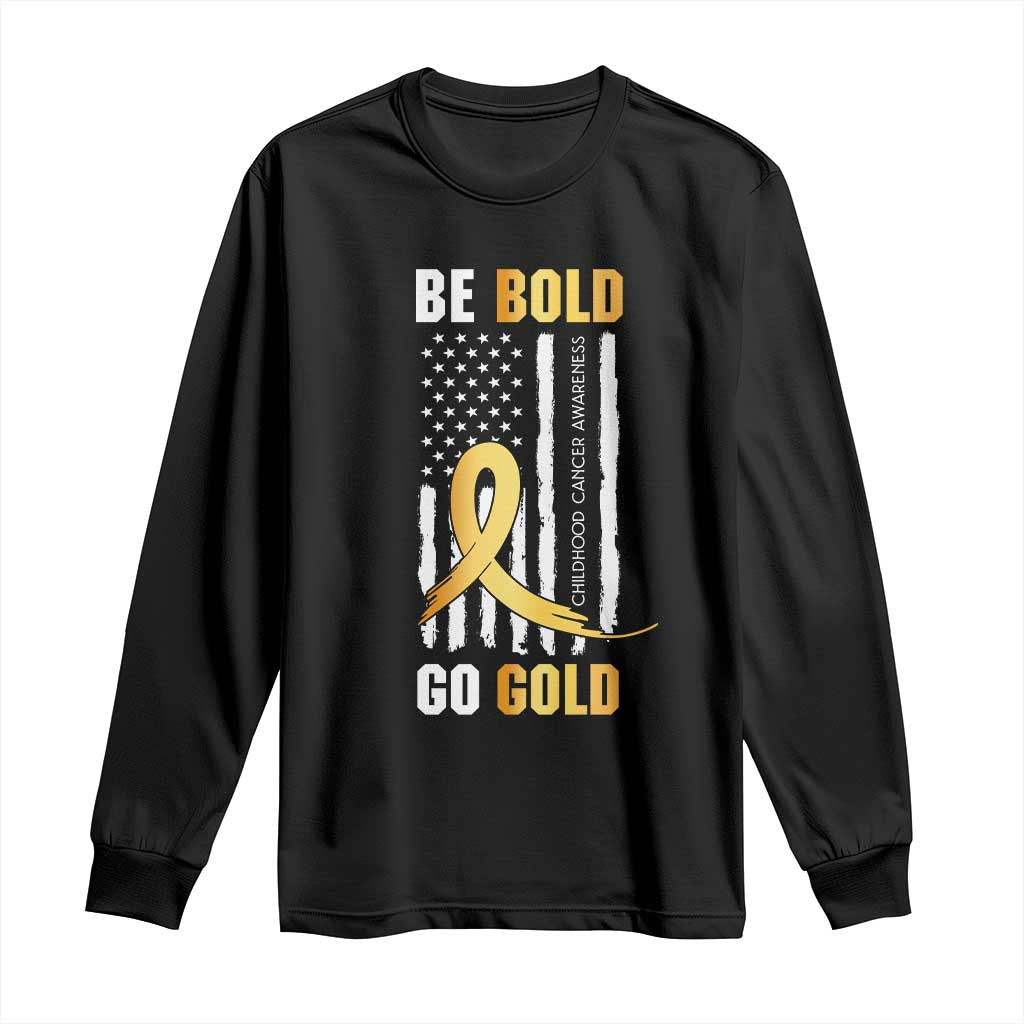 Childhood Cancer Warrior Support Long Sleeve Shirt Childhood Be Bold Go Gold US Flag