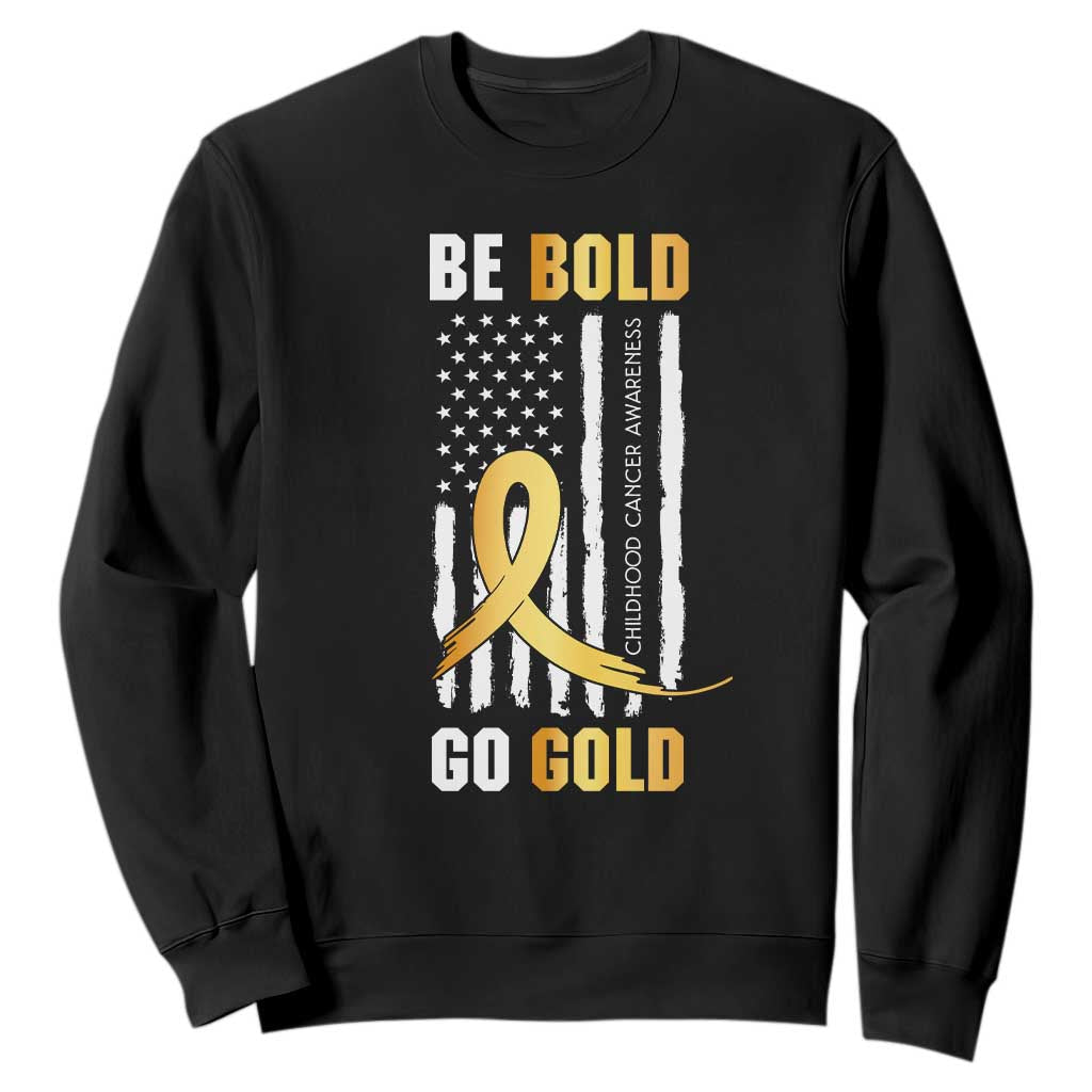 Childhood Cancer Warrior Support Sweatshirt Childhood Be Bold Go Gold US Flag