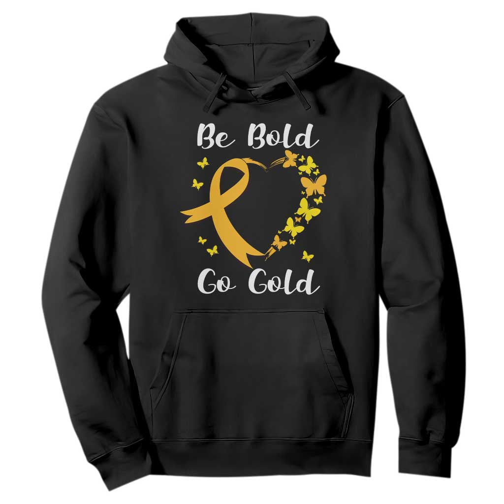Childhood Cancer Warrior Support Hoodie Childhood Be Bold Go Gold Heart