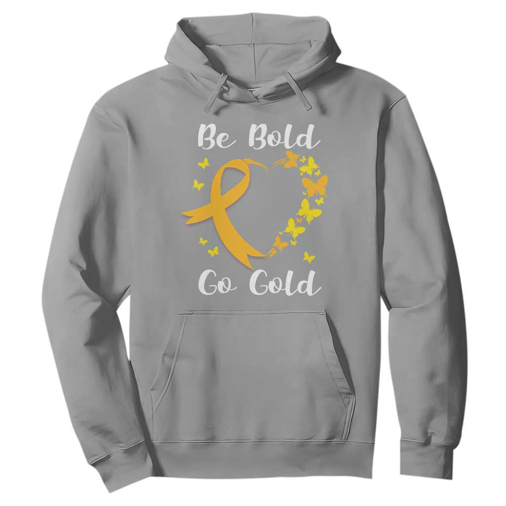 Childhood Cancer Warrior Support Hoodie Childhood Be Bold Go Gold Heart