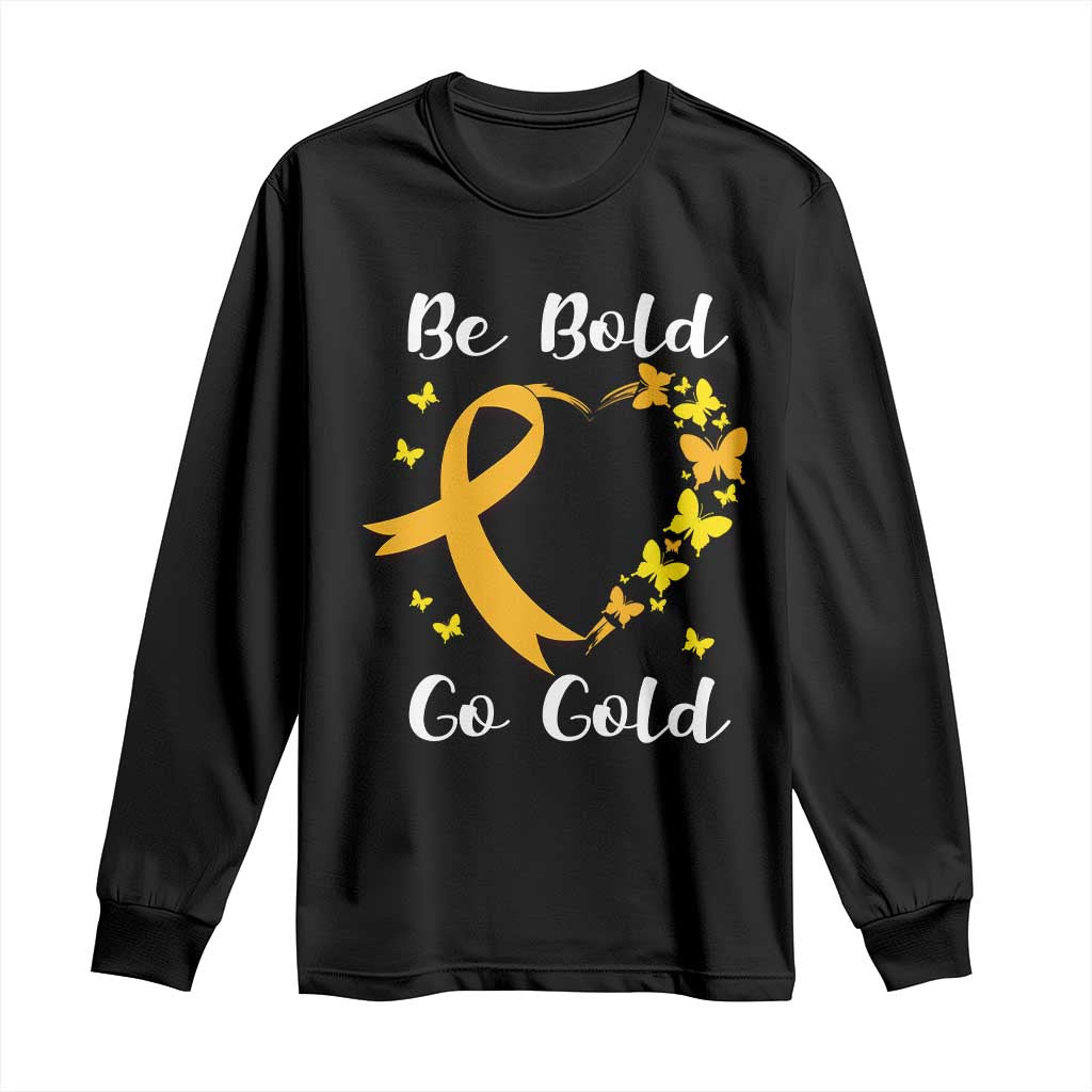 Childhood Cancer Warrior Support Long Sleeve Shirt Childhood Be Bold Go Gold Heart