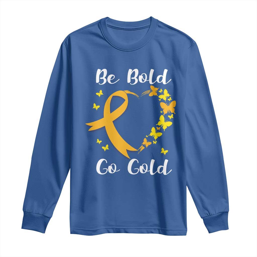 Childhood Cancer Warrior Support Long Sleeve Shirt Childhood Be Bold Go Gold Heart