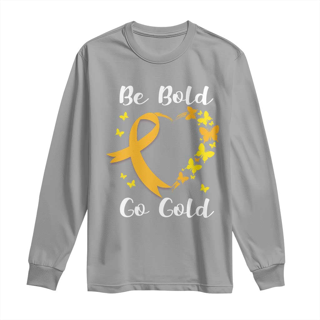 Childhood Cancer Warrior Support Long Sleeve Shirt Childhood Be Bold Go Gold Heart