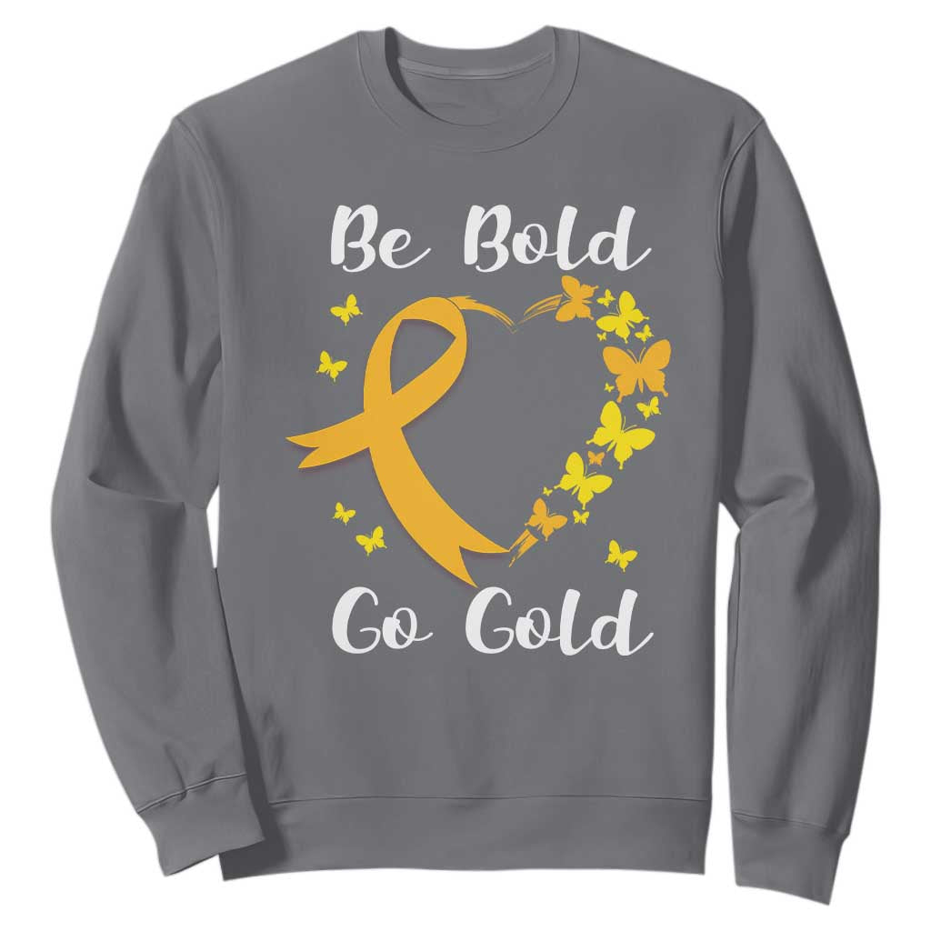 Childhood Cancer Warrior Support Sweatshirt Childhood Be Bold Go Gold Heart