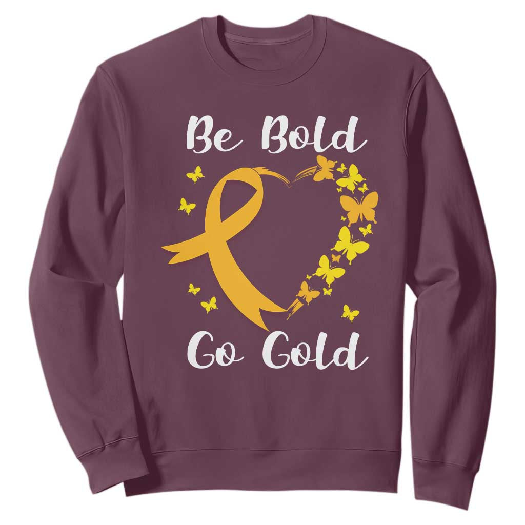 Childhood Cancer Warrior Support Sweatshirt Childhood Be Bold Go Gold Heart