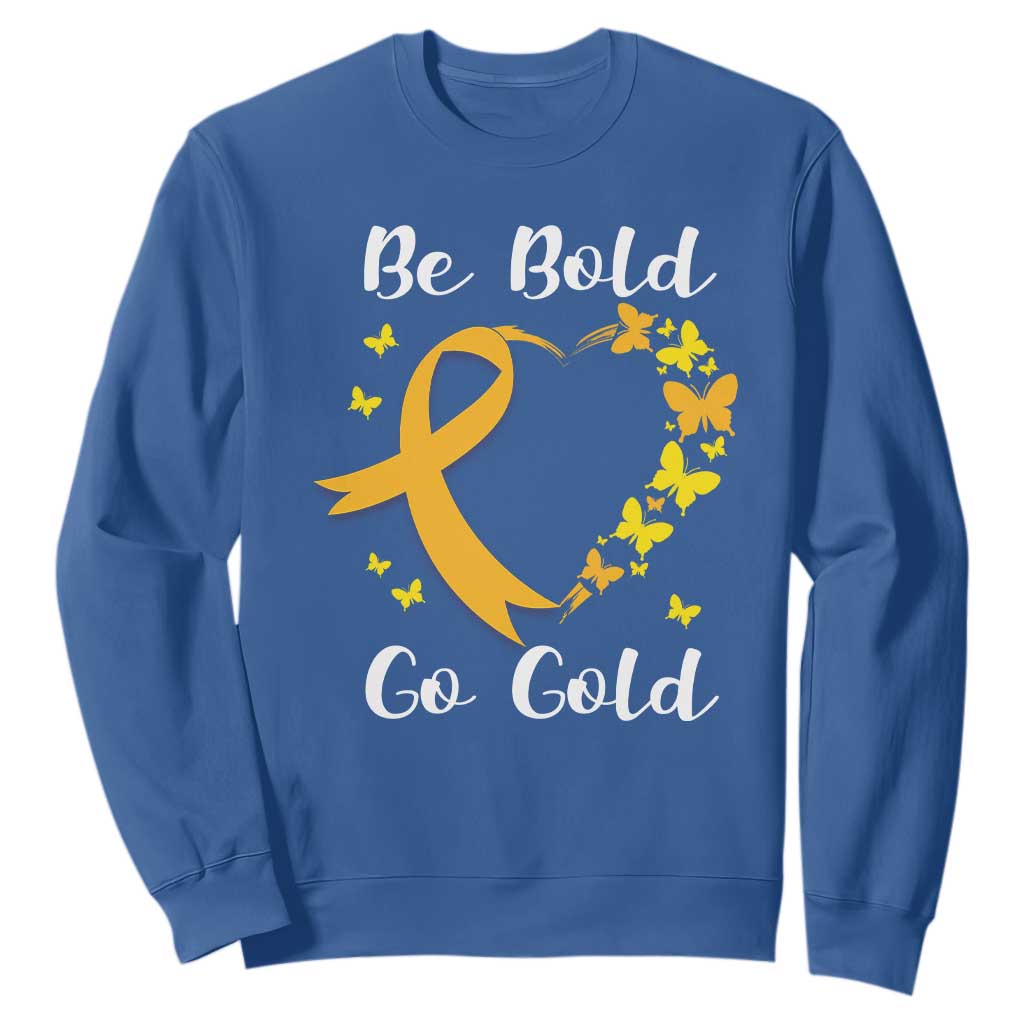 Childhood Cancer Warrior Support Sweatshirt Childhood Be Bold Go Gold Heart
