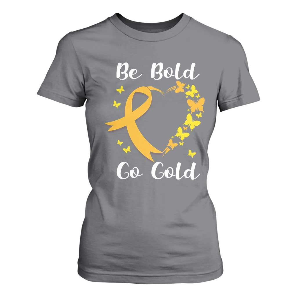 Childhood Cancer Warrior Support T Shirt For Women Childhood Be Bold Go Gold Heart