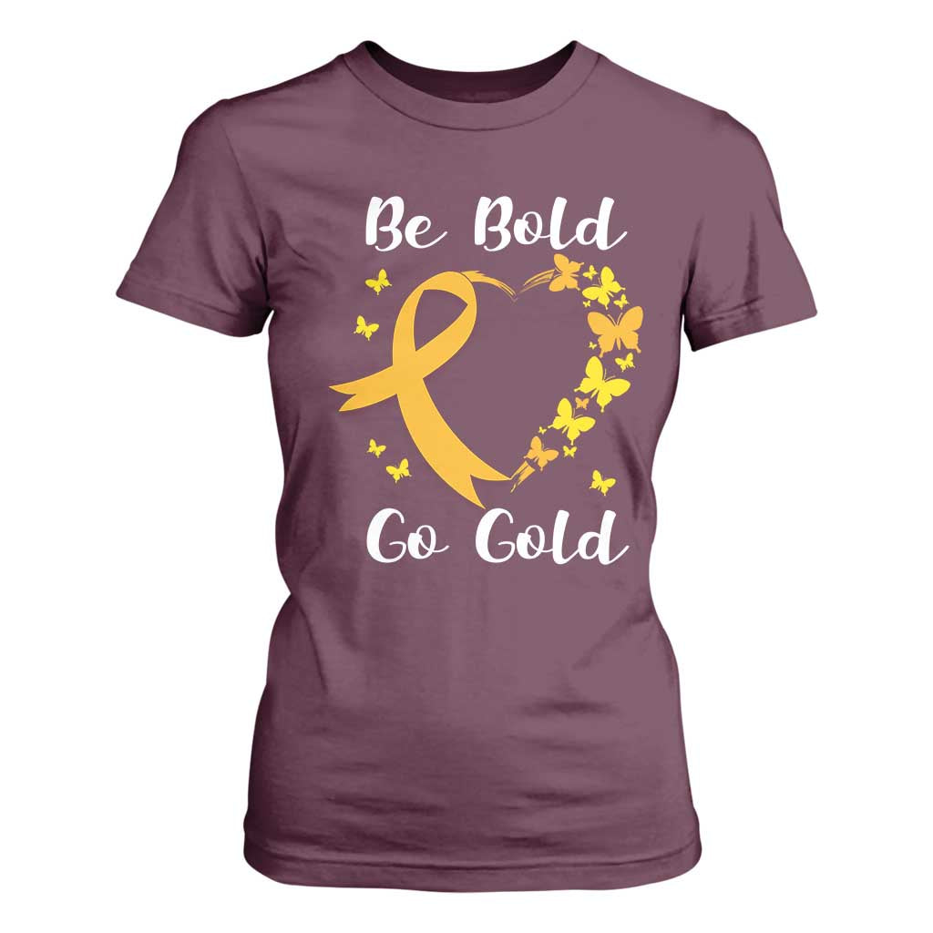 Childhood Cancer Warrior Support T Shirt For Women Childhood Be Bold Go Gold Heart