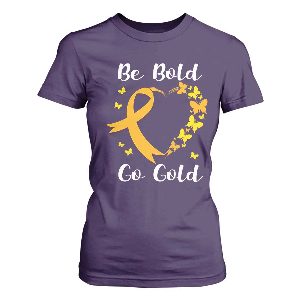 Childhood Cancer Warrior Support T Shirt For Women Childhood Be Bold Go Gold Heart