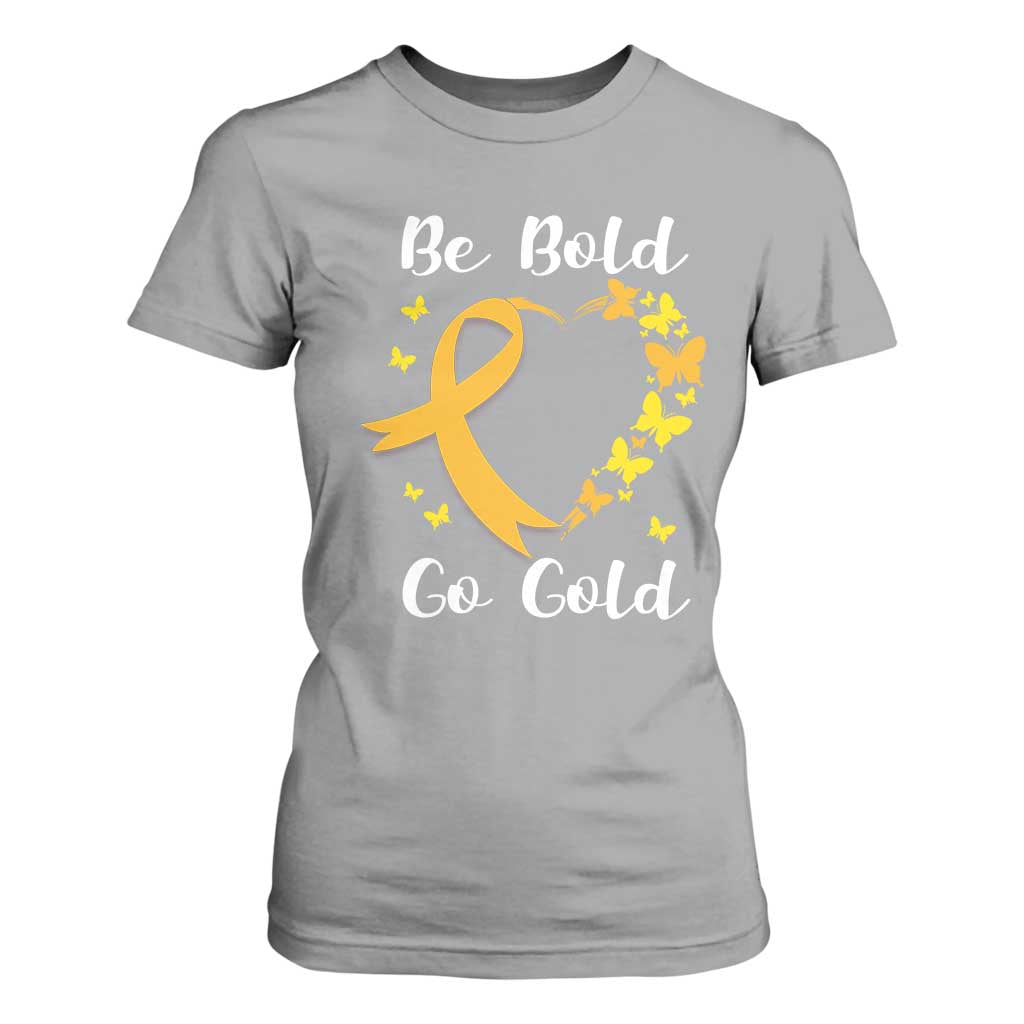 Childhood Cancer Warrior Support T Shirt For Women Childhood Be Bold Go Gold Heart