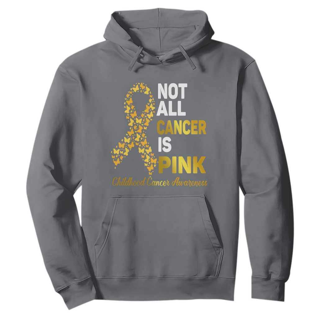 Childhood Cancer Warrior Support Hoodie Not All Cancer Is Pink Gold Ribbon Support