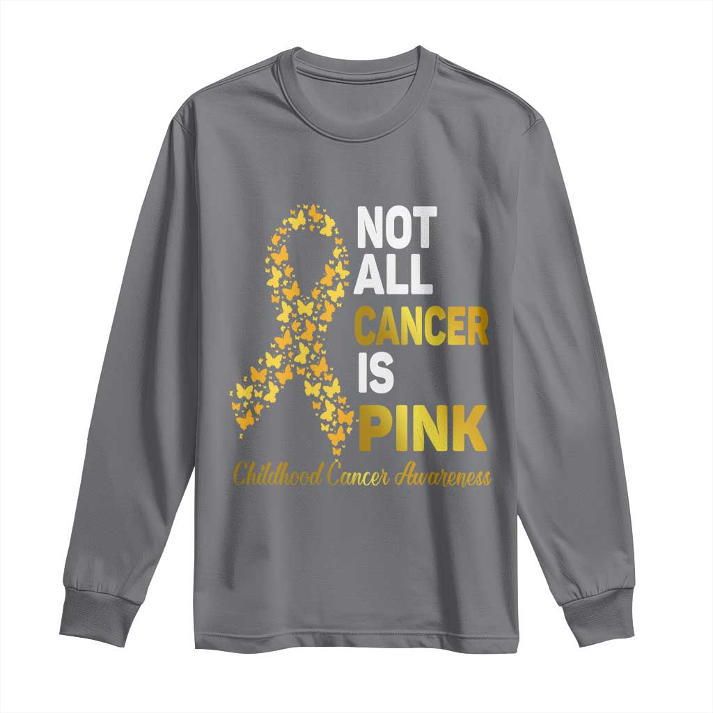 Childhood Cancer Warrior Support Long Sleeve Shirt Not All Cancer Is Pink Gold Ribbon Support