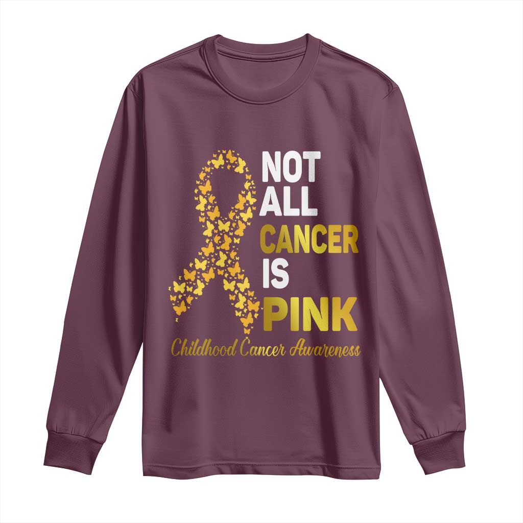 Childhood Cancer Warrior Support Long Sleeve Shirt Not All Cancer Is Pink Gold Ribbon Support