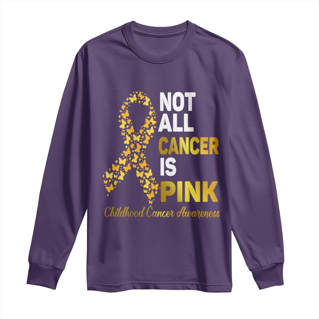 Childhood Cancer Warrior Support Long Sleeve Shirt Not All Cancer Is Pink Gold Ribbon Support