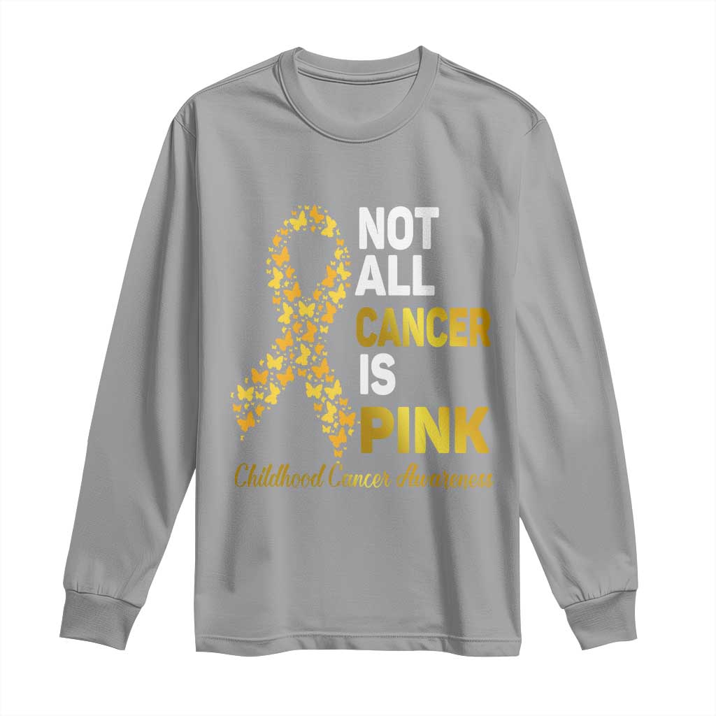 Childhood Cancer Warrior Support Long Sleeve Shirt Not All Cancer Is Pink Gold Ribbon Support