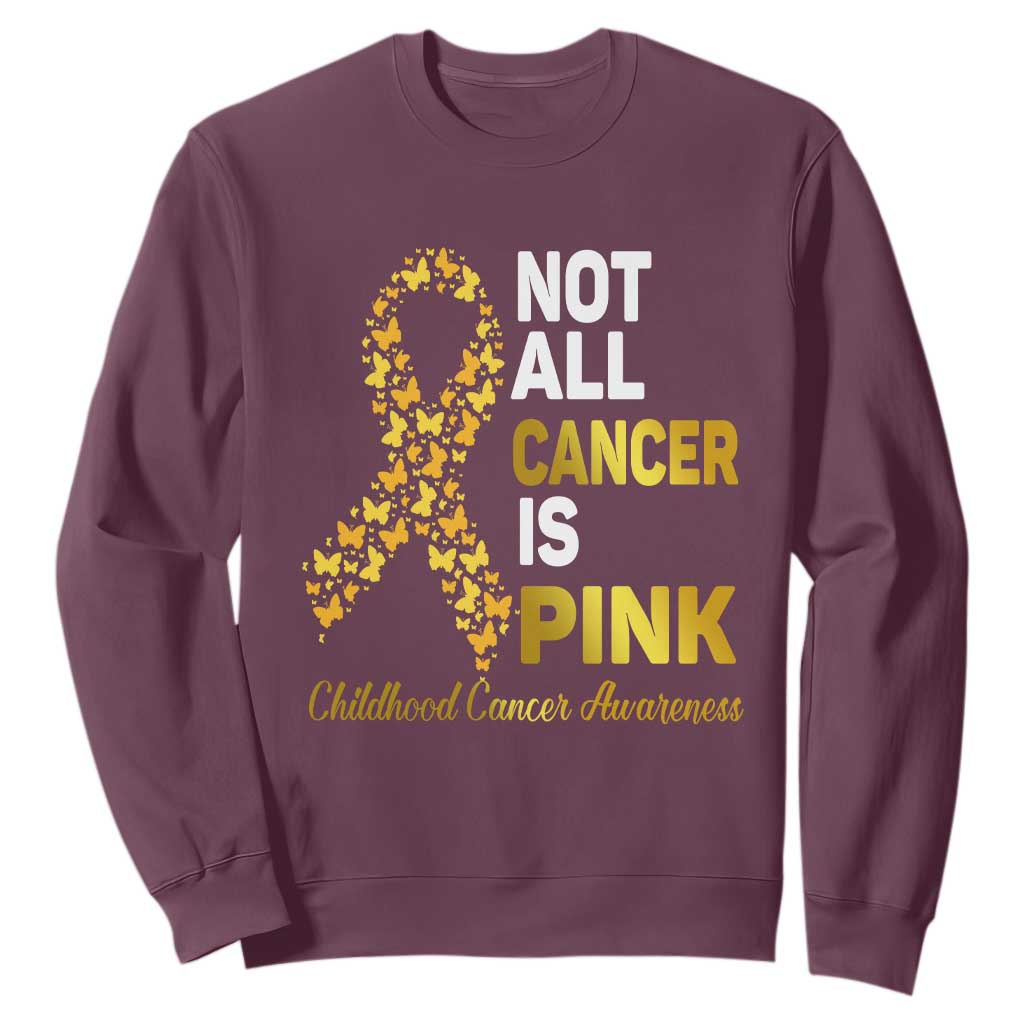 Childhood Cancer Warrior Support Sweatshirt Not All Cancer Is Pink Gold Ribbon Support