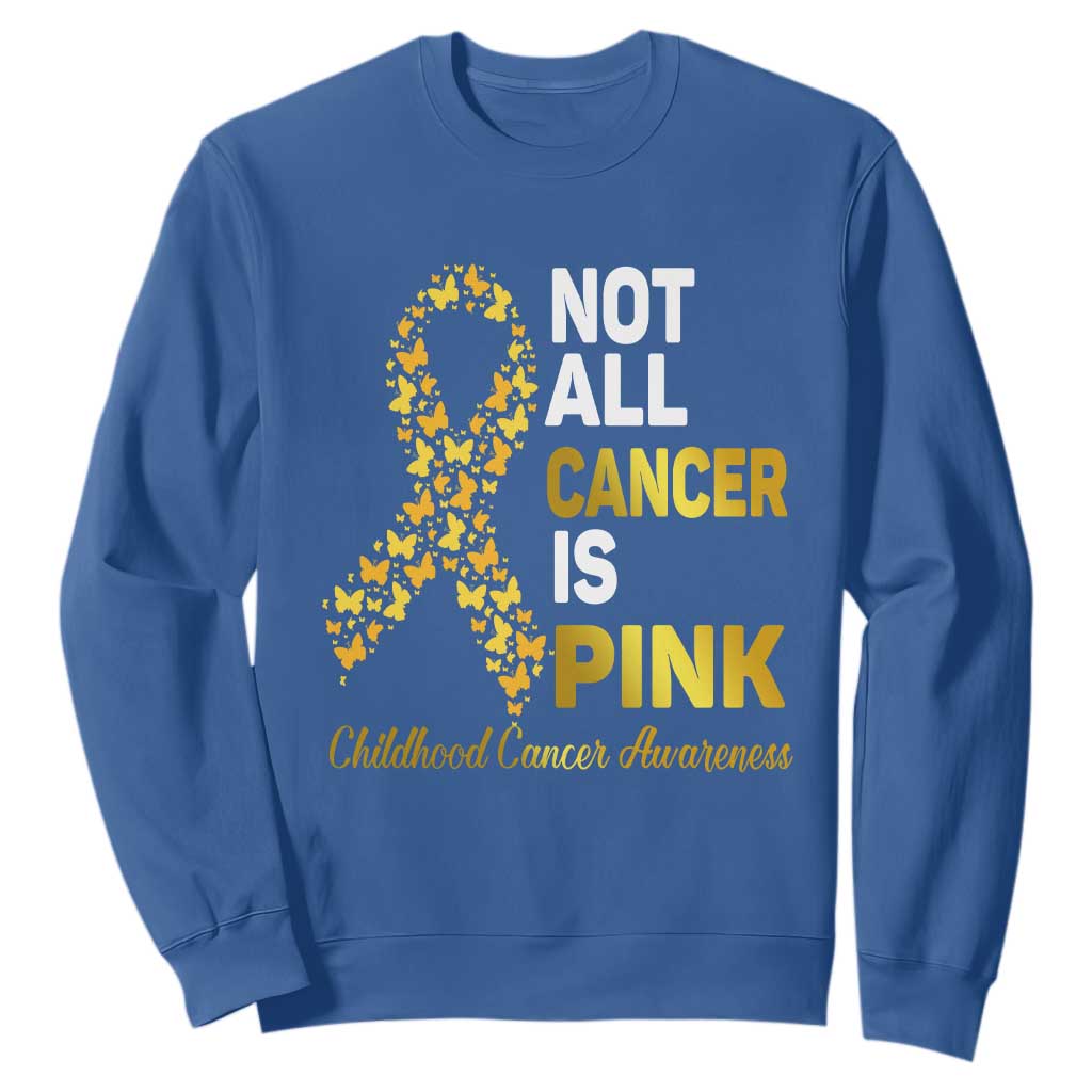 Childhood Cancer Warrior Support Sweatshirt Not All Cancer Is Pink Gold Ribbon Support