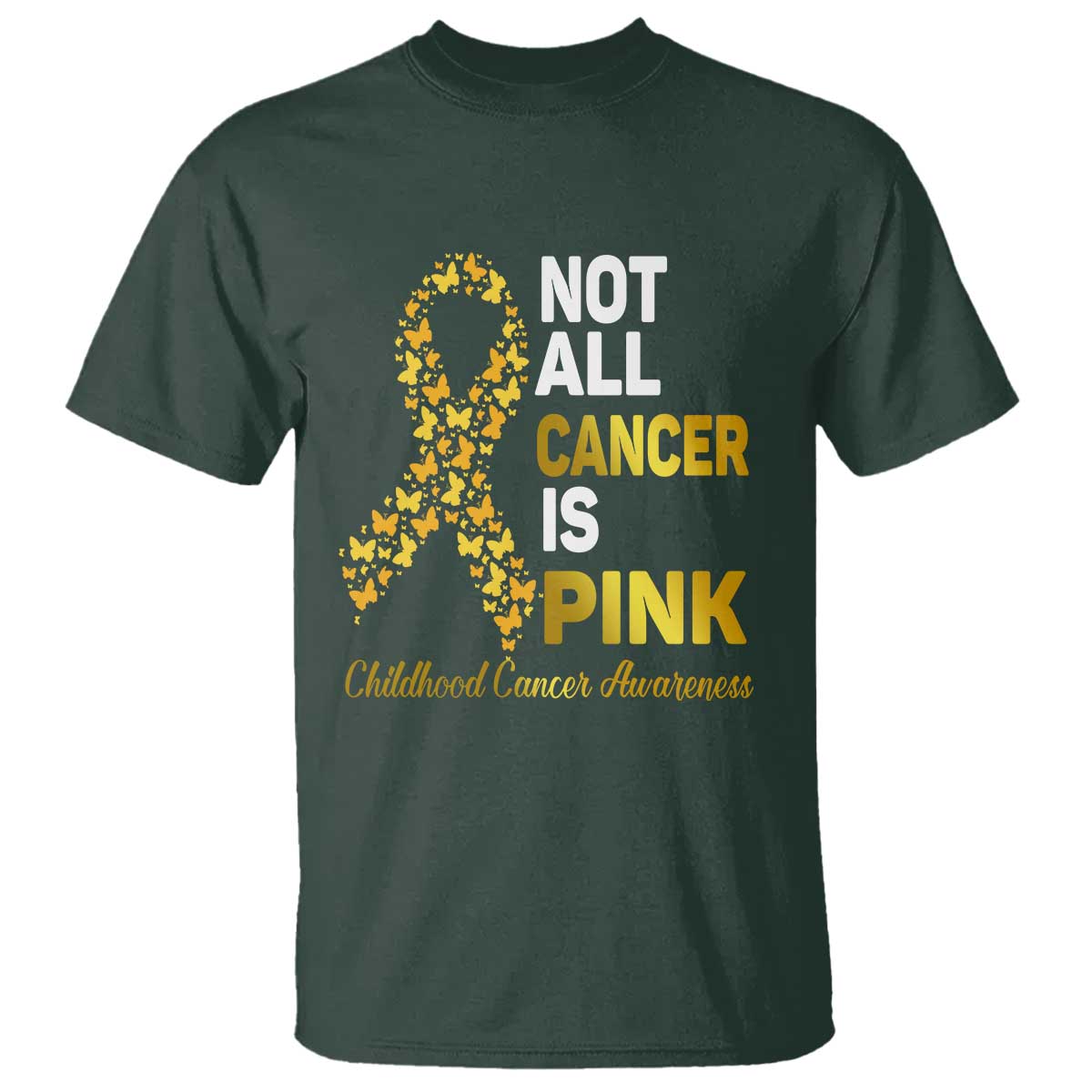 Childhood Cancer Warrior Support T Shirt Not All Cancer Is Pink Gold Ribbon Support