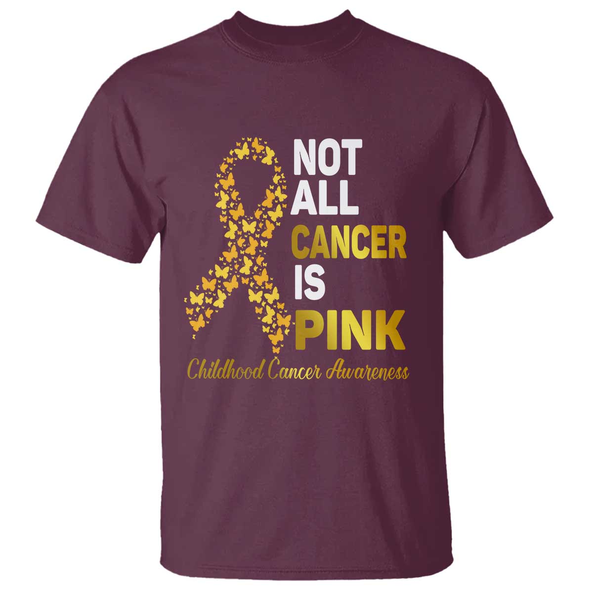 Childhood Cancer Warrior Support T Shirt Not All Cancer Is Pink Gold Ribbon Support