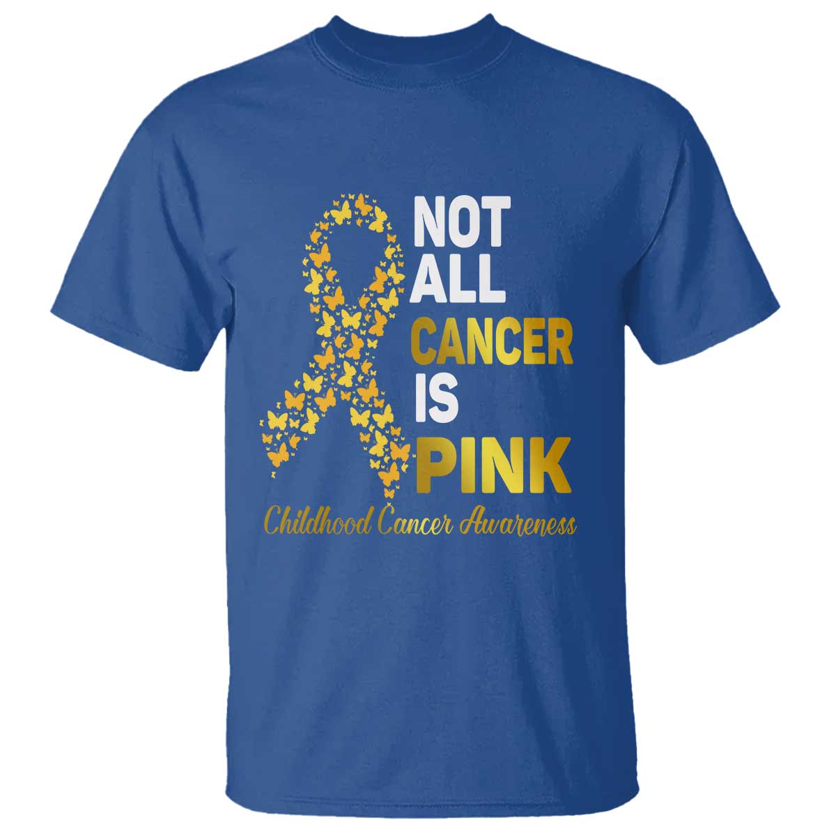 Childhood Cancer Warrior Support T Shirt Not All Cancer Is Pink Gold Ribbon Support