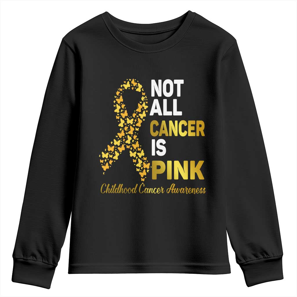 Childhood Cancer Warrior Support Youth Sweatshirt Not All Cancer Is Pink Gold Ribbon Support