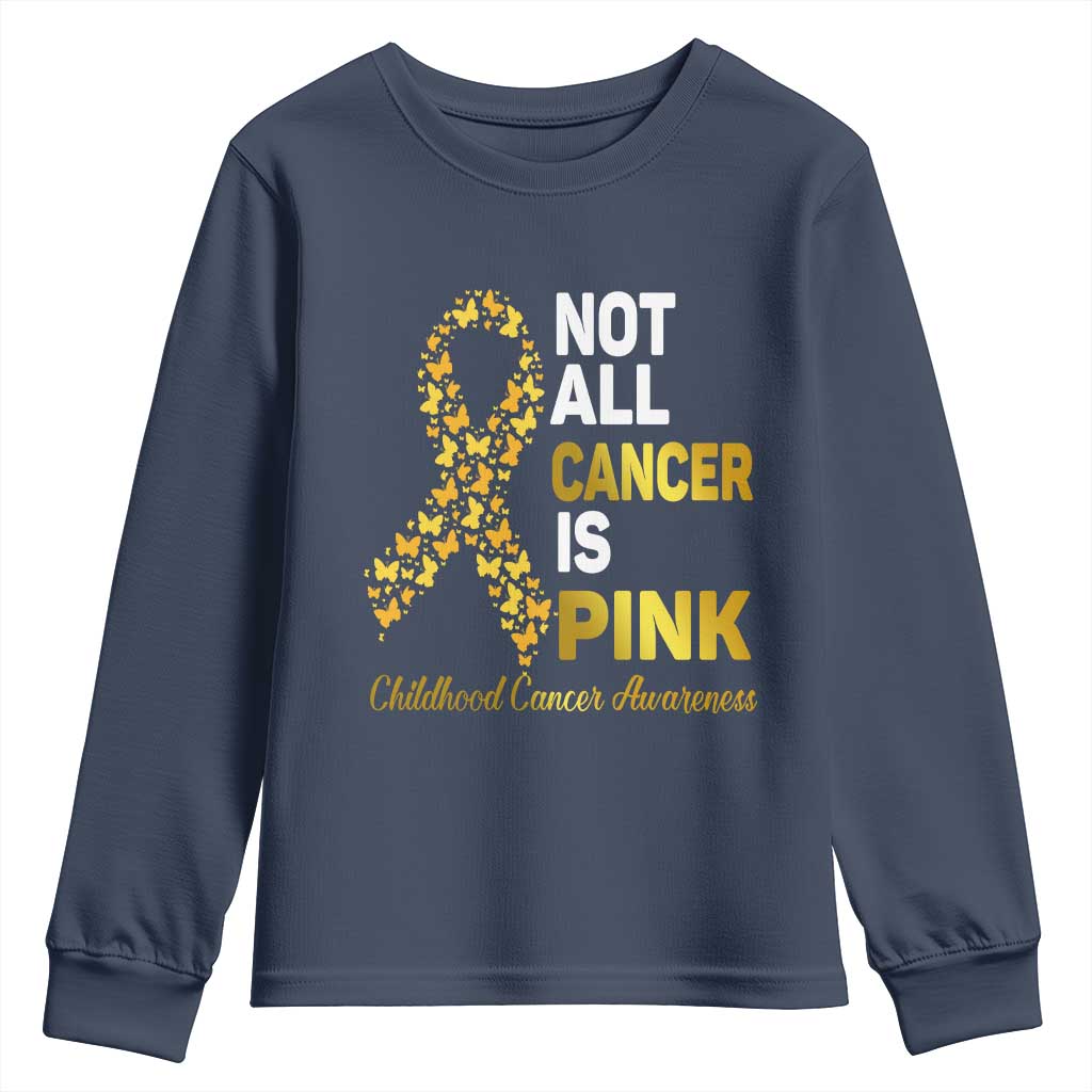 Childhood Cancer Warrior Support Youth Sweatshirt Not All Cancer Is Pink Gold Ribbon Support