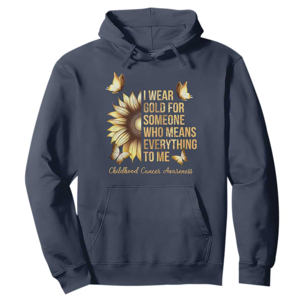 Childhood Cancer Warrior Support Hoodie I Wear Gold For Someone Means Everything