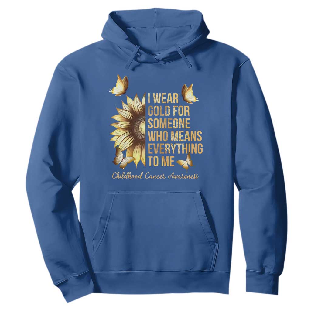 Childhood Cancer Warrior Support Hoodie I Wear Gold For Someone Means Everything