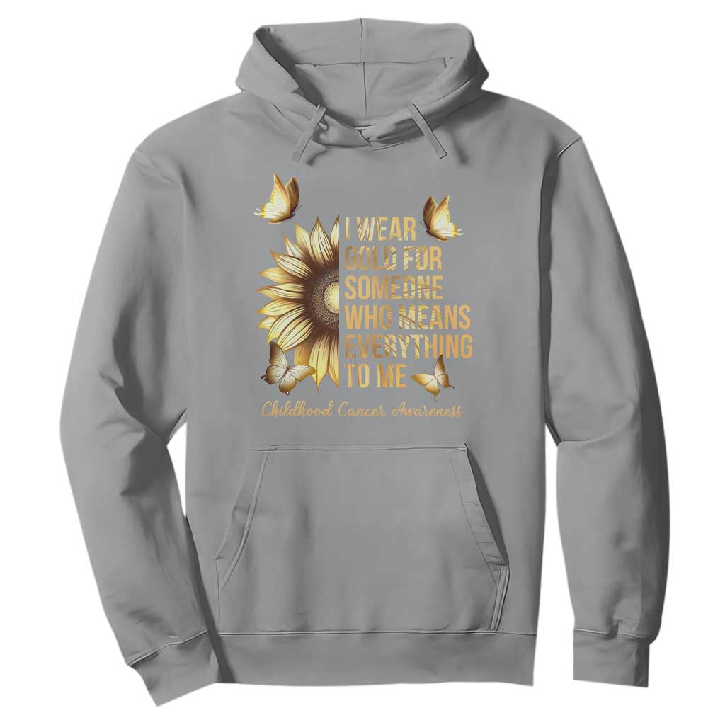Childhood Cancer Warrior Support Hoodie I Wear Gold For Someone Means Everything