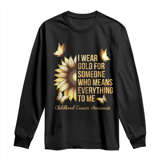 Childhood Cancer Warrior Support Long Sleeve Shirt I Wear Gold For Someone Means Everything