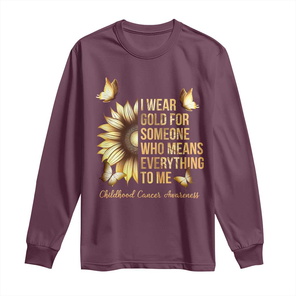 Childhood Cancer Warrior Support Long Sleeve Shirt I Wear Gold For Someone Means Everything