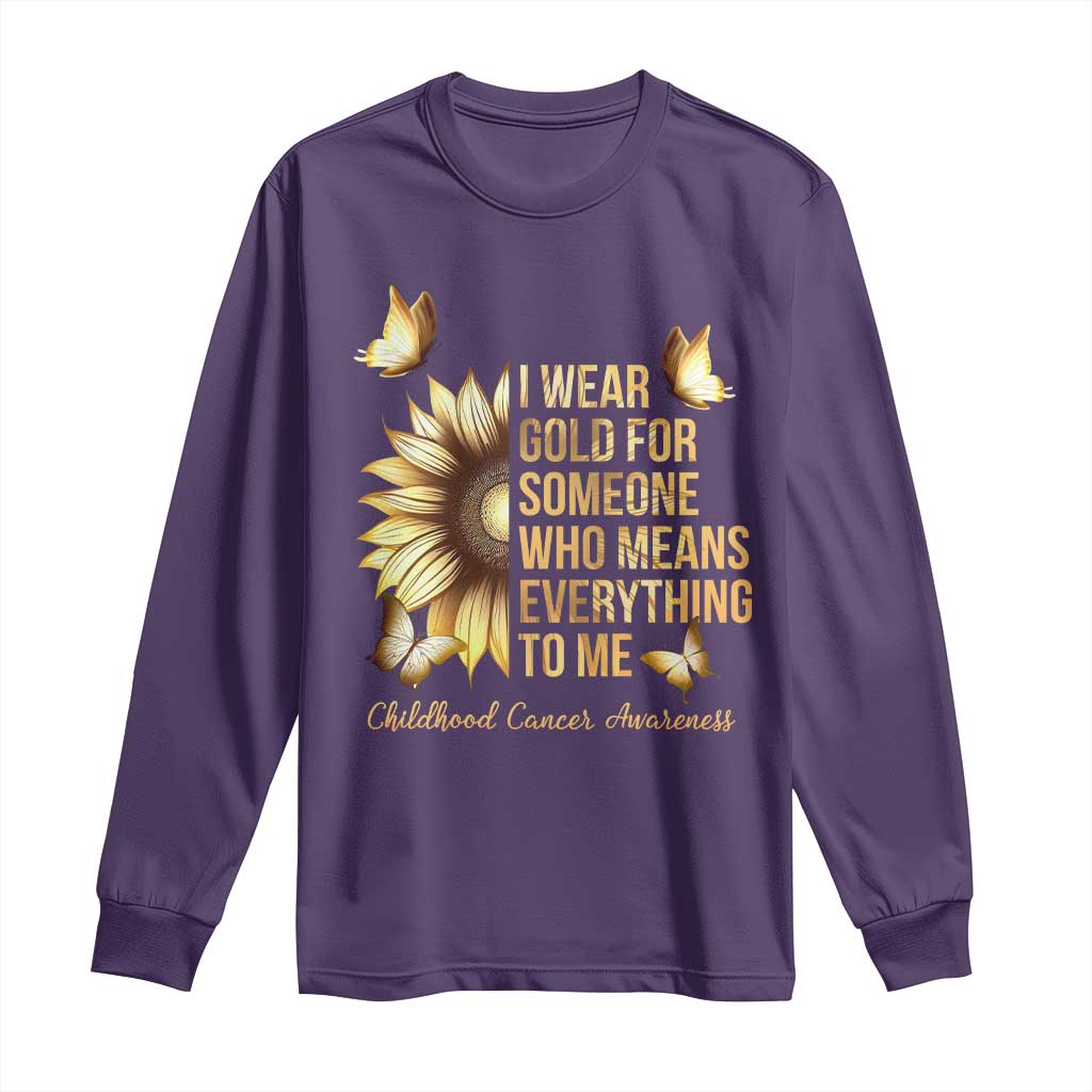 Childhood Cancer Warrior Support Long Sleeve Shirt I Wear Gold For Someone Means Everything