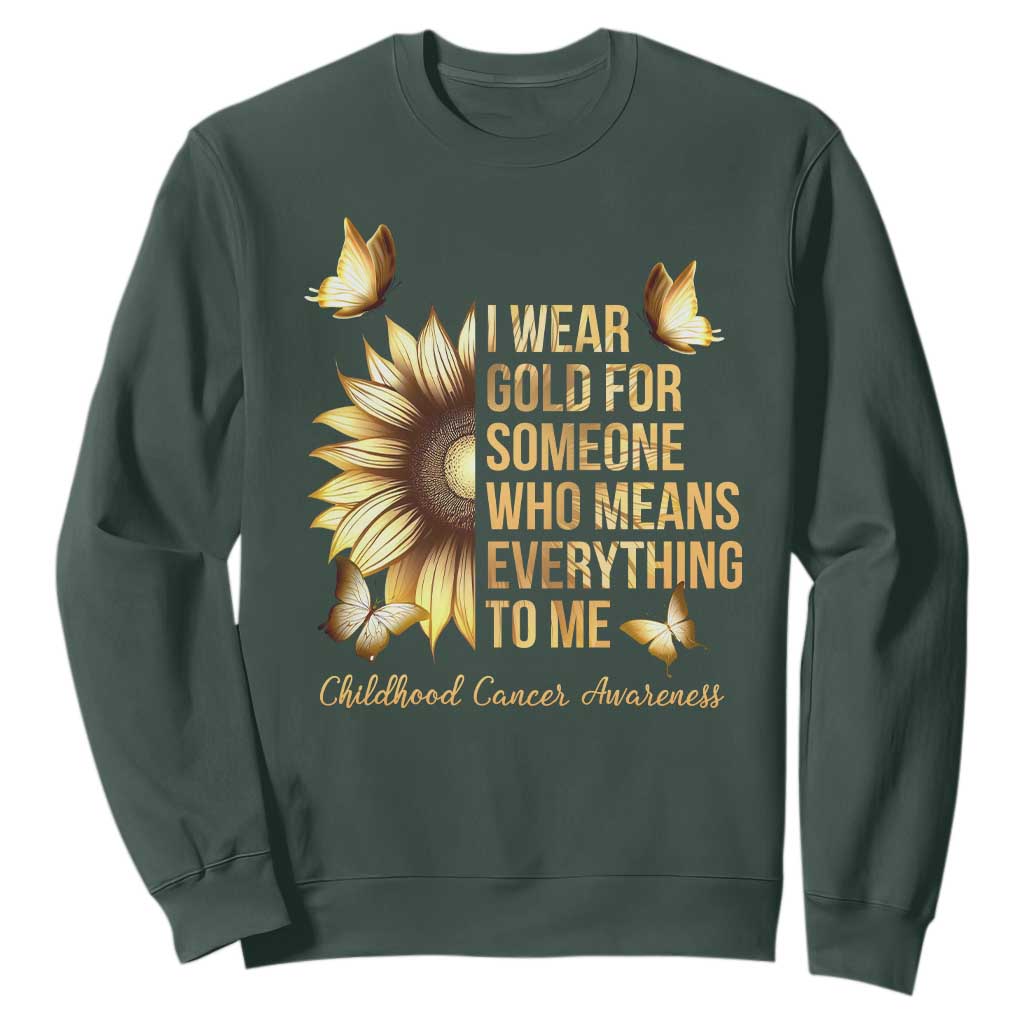 Childhood Cancer Warrior Support Sweatshirt I Wear Gold For Someone Means Everything