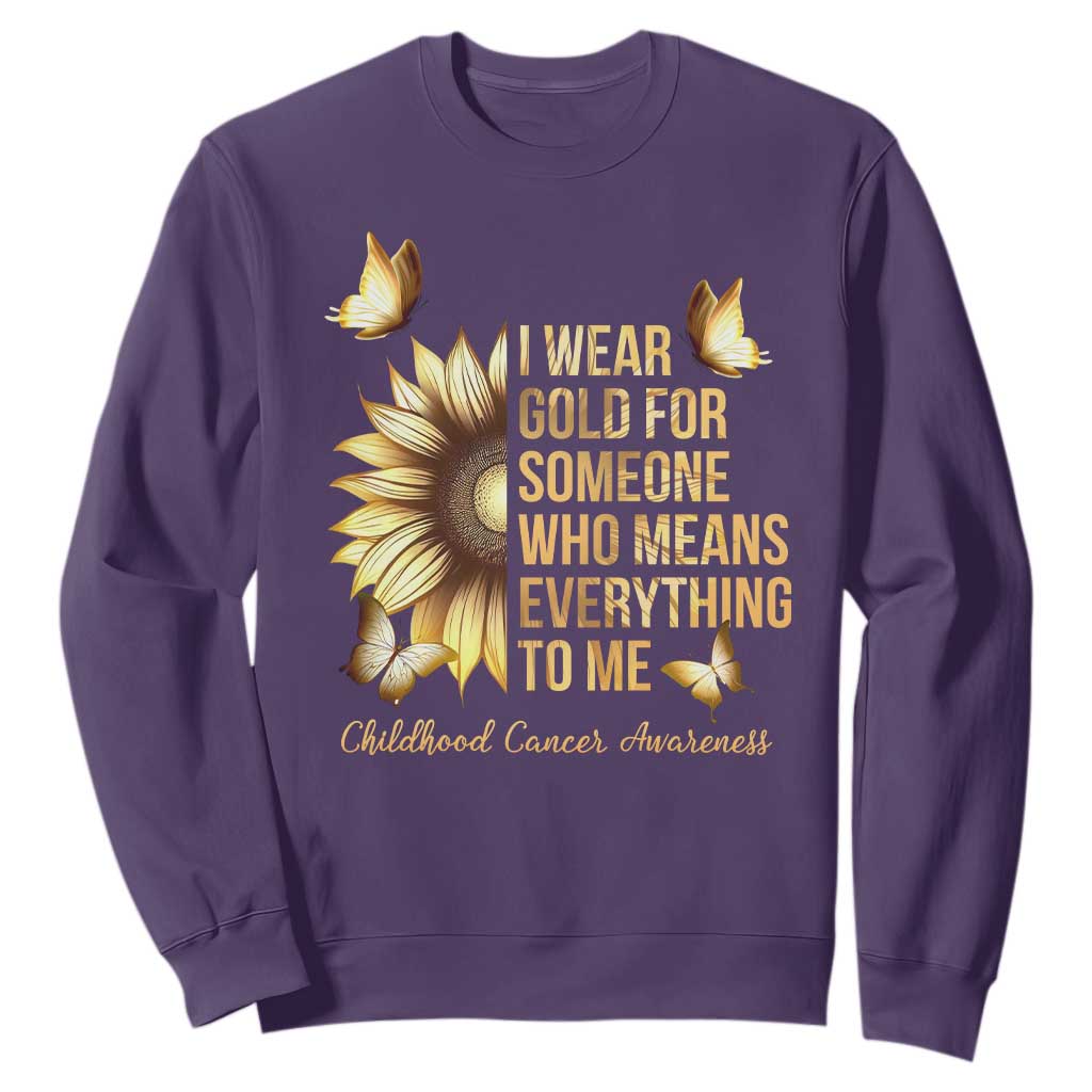 Childhood Cancer Warrior Support Sweatshirt I Wear Gold For Someone Means Everything