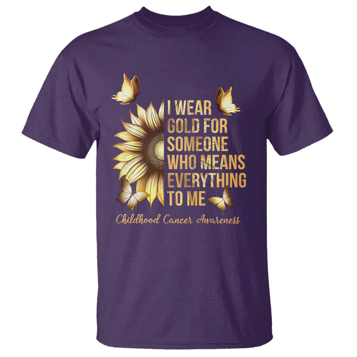 Childhood Cancer Warrior Support T Shirt I Wear Gold For Someone Means Everything