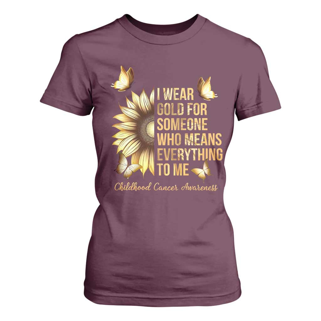 Childhood Cancer Warrior Support T Shirt For Women I Wear Gold For Someone Means Everything