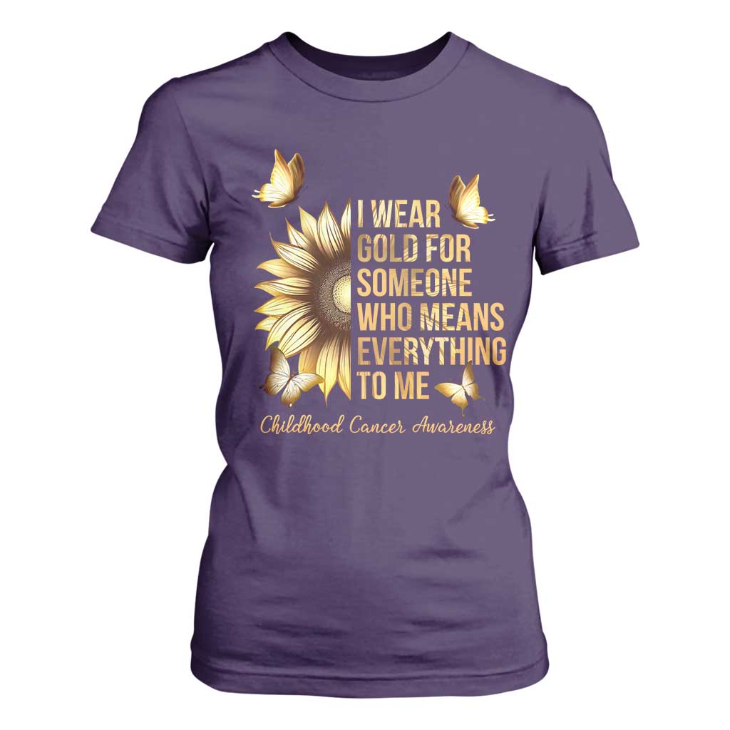 Childhood Cancer Warrior Support T Shirt For Women I Wear Gold For Someone Means Everything