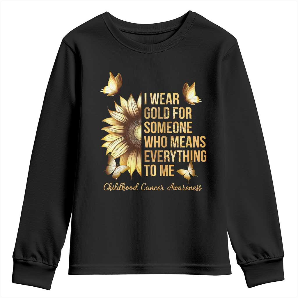 Childhood Cancer Warrior Support Youth Sweatshirt I Wear Gold For Someone Means Everything