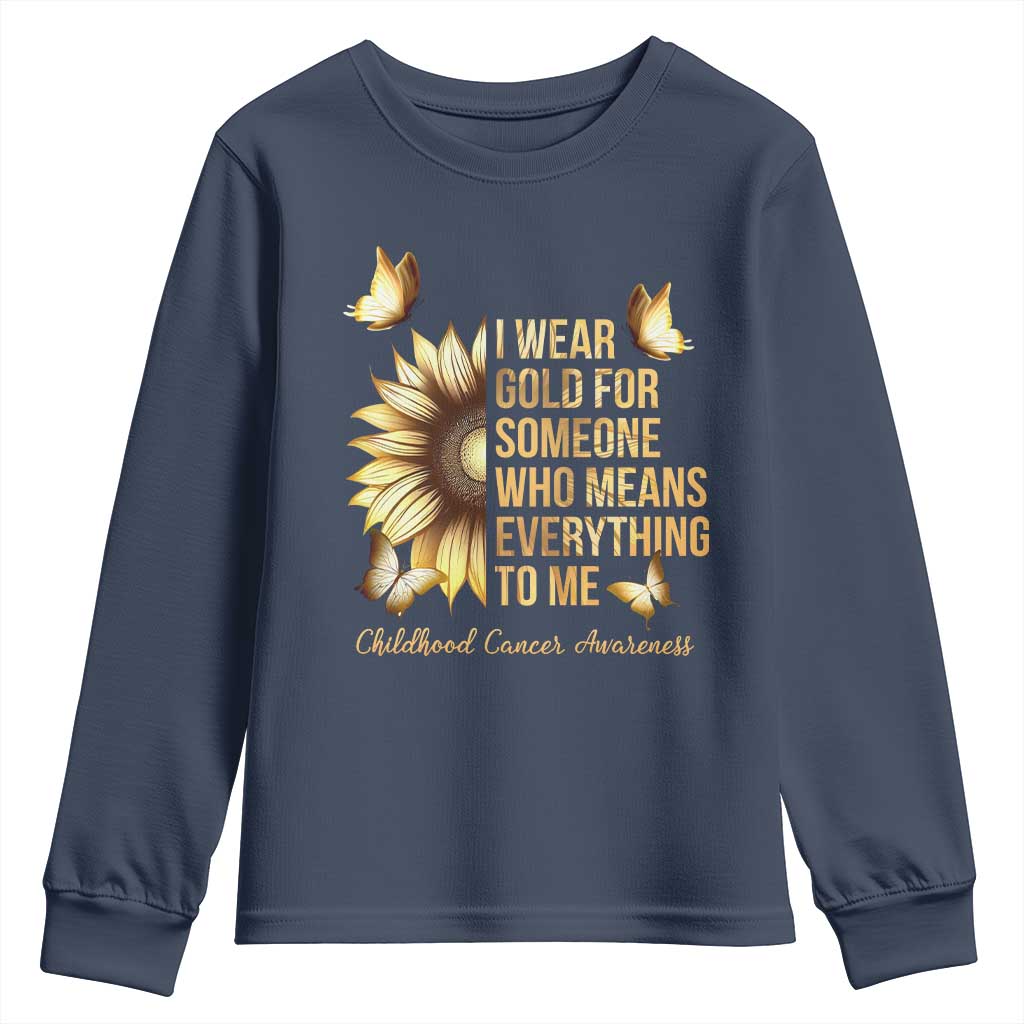 Childhood Cancer Warrior Support Youth Sweatshirt I Wear Gold For Someone Means Everything