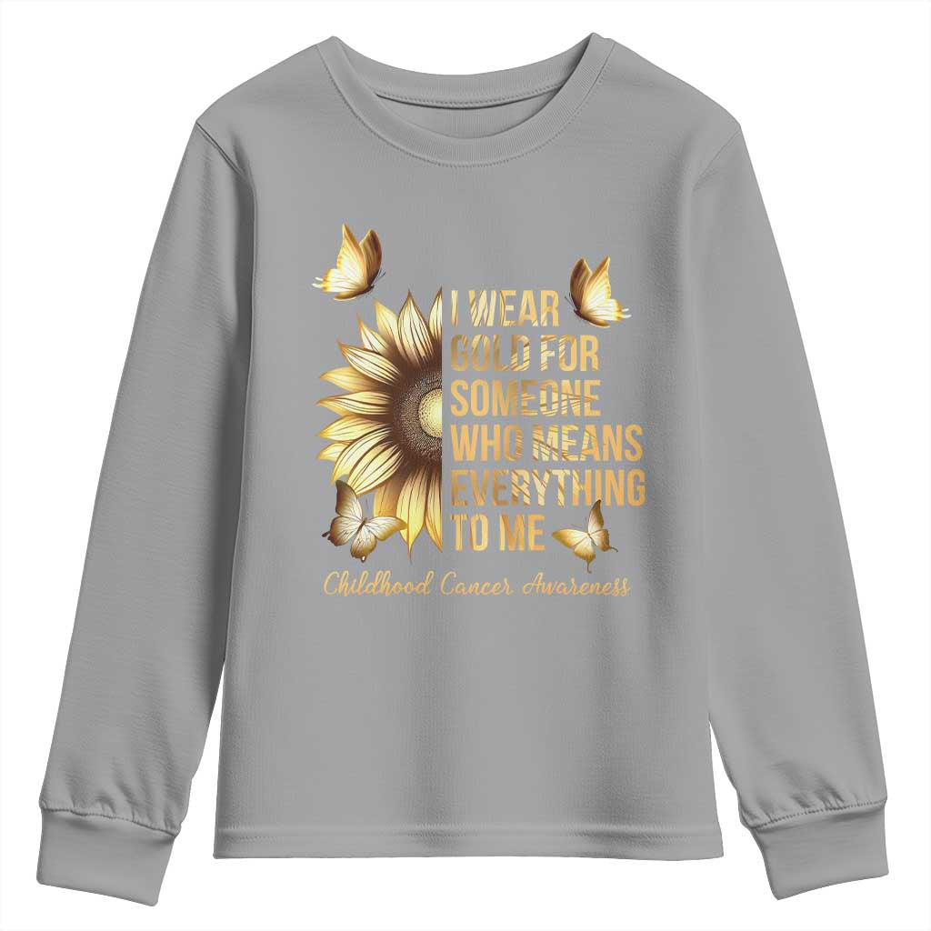 Childhood Cancer Warrior Support Youth Sweatshirt I Wear Gold For Someone Means Everything
