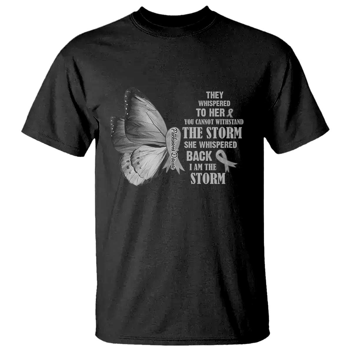 Parkinson's Support Squad T Shirt She Whispered Back I Am The Storm